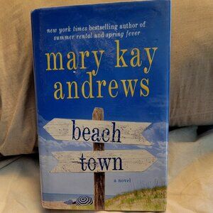ALL BOOKS 2 FOR $6.00 !!!   Beach Town a novel by Mary Kay Andrews